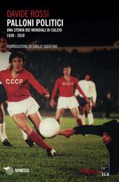 E-book, Palloni politici : una storia dei mondiali di calcio, 1930-2010, Rossi, Davide, Mimesis