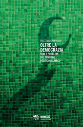 E-book, Oltre la democrazia : temi e problemi del pensiero politico islamico, Campanini, Massimo, 1954-, Mimesis