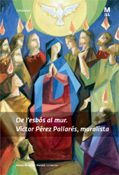E-book, De l'esbós al mur : Víctor Pérez Pallarés, muralista : Museu de Lleida, diocesà i comarcal, del 28 de novembre de 2014 al 22 de març de 2015, Edicions de la Universitat de Lleida