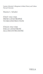 E-book, Italy 1943-1948 : from catastrophe to reconstruction = Italia 1943-1948 : dalla catastrofe alla ricostruzione, Salvadori, Massimo L., Viella