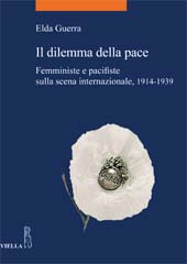 E-book, Il dilemma della pace : femministe e pacifiste sulla scena internazionale, 1914-1939, Guerra, Elda, author, Viella