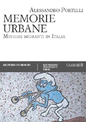 eBook, Memorie urbane : musiche migranti in Italia, Portelli, Alessandro, Guaraldi