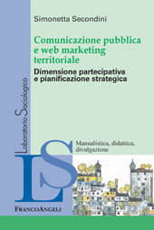 eBook, Comunicazione pubblica e web marketing territoriale : dimensione partecipativa e pianificazione strategica, Franco Angeli