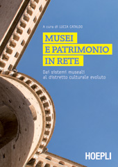 E-book, Musei e patrimonio in rete : dai sistemi museali al distretto culturale evoluto, U. Hoepli