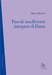 E-book, Pascoli insofferente interprete di Dante, Durante, Matteo, Centro interdipartimentale di studi umanistici, Università degli studi di Messina