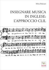eBook, Insegnare musica in inglese : l'approccio CLIL, Feliciani, Silvia, Aras