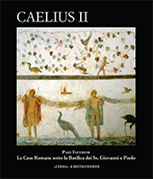 E-book, Caelius II : tomo 1 : pars inferior : le case romane sotto la basilica dei santi Giovanni e Paolo, "L'Erma" di Bretschneider
