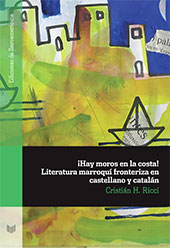 E-book, ¡Hay moros en la costa! : literatura marroquí fronteriza en castellano y catalán, Ricci, Cristián H., Iberoamericana Vervuert
