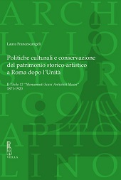 E-book, Politiche culturali e conservazione del patrimonio storico-artistico a Roma dopo l'Unità : il Titolo 12 Monumenti Scavi Antichità Musei 1871-1920, Viella