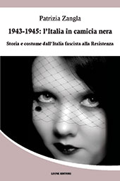 E-book, 1943-1945, l'Italia in camicia nera : storia e costume dall'Italia fascista alla Resistenza, Zangla, Patrizia, Leone