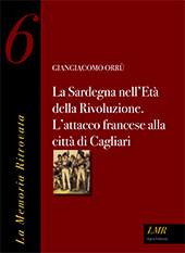 eBook, La Sardegna nell'Età della Rivoluzione : l'attacco francese alla città di Cagliari, 1792 - 1793, Orrù, Giangiacomo, Aipsa