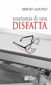 eBook, Anatomia di una disfatta, Aquino, Sergio, 1951-, author, L. Pellegrini