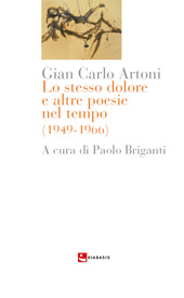 E-book, Lo stesso dolore e altre poesie nel tempo (1949-1966), Artoni, Gian Carlo, 1923-, Diabasis