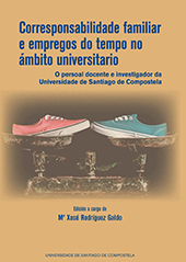 eBook, Corresponsabilidade familiar e empregos  do tempo no ámbito universitario : o persoal docente e investigador da Universidade de Santiago de Compostela, Universidad de Santiago de Compostela