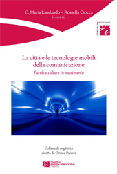 E-book, La città e le tecnologie mobili della comunicazione : parole e culture in movimento, Tangram edizioni scientifiche
