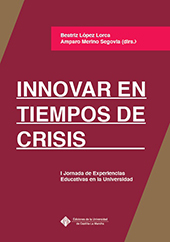 E-book, Innovar en tiempos de crisis : I jornada de experiencias educativas en la universidad, Ediciones de la Universidad de Castilla-La Mancha