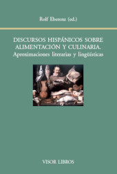 eBook, Discursos hispánicos sobre alimentación y culinaria : aproximaciones literarias y lingüísticas, Visor Libros