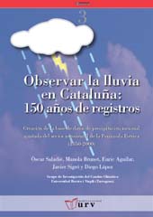 eBook, Observar la lluvia en Cataluña : 150 años de registros : creación de la base de datos de precipitación mensual ajustada del sector nororiental de la Península Ibérica (1850-2000), Publicacions URV