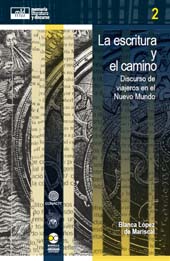 E-book, La escritura y el camino : discursos de viajeros en el Nuevo Mundo, López de Mariscal, Blanca, Bonilla Artigas Editores