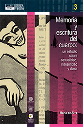 E-book, Memoria y escritura del cuerpo : un estudio sobre sexualidad, maternidad y dolor, De Alva, María, Bonilla Artigas Editores