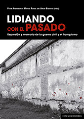 E-book, Lidiando con el pasado : represión y memoria de la guerra civil y el franquismo, Editorial Comares