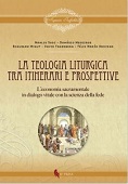 eBook, La teologia liturgica tra itinerari e prospettive : l'economia sacramentale in dialogo vitale con la scienza della fede, IF Press