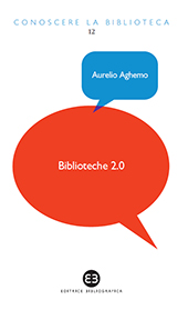 E-book, Biblioteche 2.0 : l'attualità di un servizio, Aghemo, Aurelio, author, Editrice Bibliografica