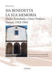 E-book, Sia benedetta la sua memoria : Madre Ermelinda a Santa Verdiana, Firenze 1943-1944, LoGisma