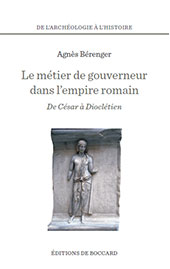 E-book, Le métier de gouverneur dans l'Empire romain : de César à Dioclétien, Éditions de Boccard