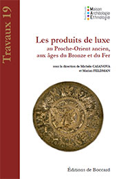 E-book, Les produits de luxe au Proche-Orient ancien, aux âges du Bronze et du Fer, Éditions de Boccard