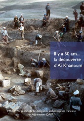 eBook, Il y a 50 ans... : la découverte d'Aï Khanoum : 1964-1978, fouilles de la Délégation archéologique française en Afghanistan (DAFA), Diffusion De Boccard