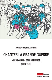 eBook, Chanter la Grande Guerre : les poilus et les femmes, Simon-Carrère, Anne, Champ Vallon