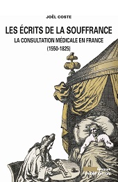 E-book, Les écrits de la souffrance : la consultation médicale en France (1550-1825), Coste, Joël, Champ Vallon