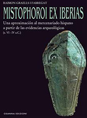 E-book, Mistophoroi ex Iberias : una aproximación al mercenariado hispano a partir de las evidencias arqueológicas (s. VI-IV a.C.), Graells i Fabregat, Raimon, Osanna