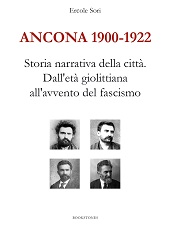 eBook, Ancona 1900-1922 : storia narrativa della città : dall'età giolittiana all'avvento del fascismo, Sori, Ercole, Bookstones