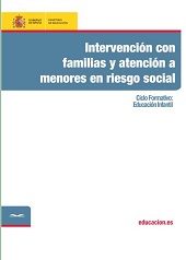 E-book, Intervención con familias y atención a menores en riesgo social : ciclo formativo Educación infantil, Ministerio de Educación, Cultura y Deporte