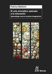 E-book, El arte dramático aplicado a la educación : aprendizaje real en mundos imaginarios, Baldwin, Patrice, Ediciones Morata