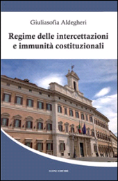E-book, Regime delle intercettazioni e immunità costituzionali, Aldegheri, Giuliasofia, Leone