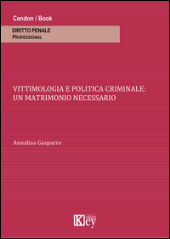 E-book, Vittimologia e politica criminale : un matrimonio necessario, Gasparre, Annalisa, Key editore