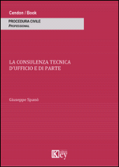 E-book, La consulenza tecnica d'ufficio e di parte, Spanò, Giuseppe, Key editore