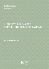 eBook, Il diritto del lavoro : dopo il jobs act : cosa cambia?, Key editore