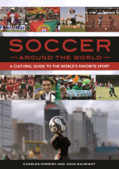 E-book, Soccer around the World : A Cultural Guide to the World's Favorite Sport, ABC-CLIO