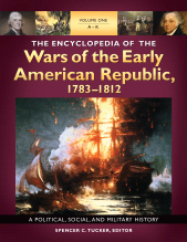 E-book, The Encyclopedia of the Wars of the Early American Republic, 1783-1812 : A Political, Social, and Military History [3 volumes], ABC-CLIO