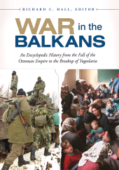 E-book, War in the Balkans : An Encyclopedic History from the Fall of the Ottoman Empire to the Breakup of Yugoslavia, ABC-CLIO