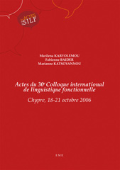 E-book, Actes du 30e Colloque international de linguistique fonctionnelle, Chypre, 18-21 octobre 2006, EME Editions