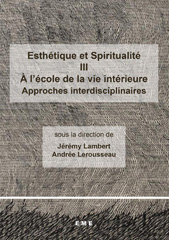 E-book, Esthétique et spiritualité, vol. 3: A l'école de la vie intérieure : approches interdisciplinaires séminaire transfrontalier, EME Editions