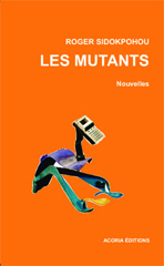 eBook, Les mutants : Nouvelles, Sidokpohou, Roger, Editions Acoria