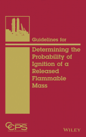 E-book, Guidelines for Determining the Probability of Ignition of a Released Flammable Mass, AIChe - American Institute of Chemical Engineers