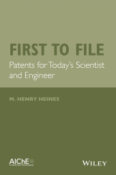 E-book, First to File : Patents for Today's Scientist and Engineer, AIChe - American Institute of Chemical Engineers