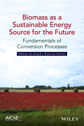 E-book, Biomass as a Sustainable Energy Source for the Future : Fundamentals of Conversion Processes, AIChe - American Institute of Chemical Engineers